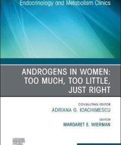 Androgens in Women: Too Much, Too Little, Just Right, An Issue of Endocrinology and Metabolism Clinics of North America (Volume 50-1) (The Clinics: Internal Medicine, Volume 50-1) (PDF)