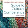 The Health Care Professional’s Guide to Cultural Competence, 2nd Edition (PDF)