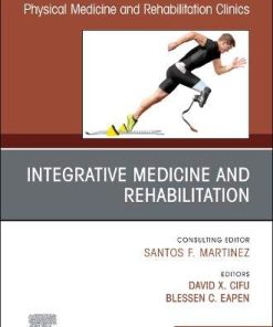 Integrative Medicine and Rehabilitation, An Issue of Physical Medicine and Rehabilitation Clinics of North America (Volume 31-4) (The Clinics: Radiology, Volume 31-4) (PDF)
