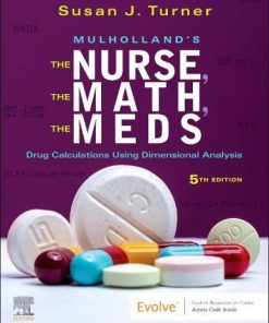 Mulholland’s The Nurse, The Math, The Meds: Drug Calculations Using Dimensional Analysis, 5th Edition (PDF)