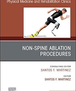 Non-Spine Ablation Procedures, An Issue of Physical Medicine and Rehabilitation Clinics of North America (Volume 32-4) (The Clinics: Radiology, Volume 32-4) (PDF)