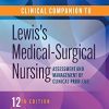Clinical Companion to Lewis’s Medical-Surgical Nursing: Assessment and Management of Clinical Problems, 12th Edition (PDF)