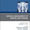 Surgical Management of Benign Lung Disease, An Issue of Thoracic Surgery Clinics (Volume 31-2) (The Clinics: Surgery, Volume 31-2) (PDF)