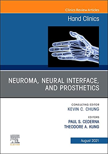 Neuroma, Neural interface, and Prosthetics, An Issue of Hand Clinics (Volume 37-3) (The Clinics: Orthopedics, Volume 37-3) (PDF) Neuroma, Neural interface, and Prosthetics, An Issue of Hand Clinics (Volume 37-3) (The Clinics: Orthopedics, Volume 37-3) (PDF)