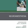 Neuroanesthesia, An Issue of Anesthesiology Clinics (Volume 39-1) (The Clinics: Internal Medicine, Volume 39-1) (PDF)