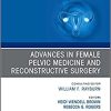 Advances in Female Pelvic Medicine and Reconstructive Surgery, An Issue of Obstetrics and Gynecology Clinics (Volume 48-3) (The Clinics: Internal Medicine, Volume 48-3) (PDF)