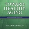 Toward Healthy Aging: Human Needs and Nursing Response, 11th Edition (PDF) Toward Healthy Aging: Human Needs and Nursing Response, 11th Edition (PDF)