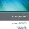 Hypercalcemia, An Issue of Endocrinology and Metabolism Clinics of North America (Volume 50-4) (The Clinics: Internal Medicine, Volume 50-4) (PDF)