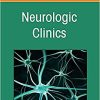 Hospital Neurology, An Issue of Neurologic Clinics (Volume 40-1) (The Clinics: Internal Medicine, Volume 40-1) (PDF)