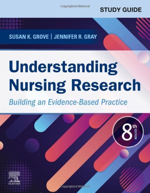 Study Guide for Understanding Nursing Research: Building an Evidence-Based Practice, 8th Edition (PDF) Study Guide for Understanding Nursing Research: Building an Evidence-Based Practice, 8th Edition (PDF)