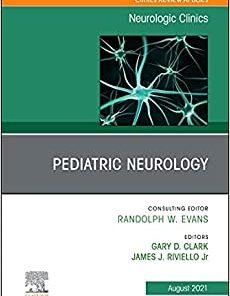 Pediatric Neurology, An Issue of Neurologic Clinics (Volume 39-3) (The Clinics: Internal Medicine, Volume 39-3) (PDF)