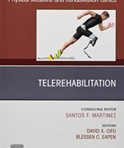 Telerehabilitation, An Issue of Physical Medicine and Rehabilitation Clinics of North America (Volume 32-2) (The Clinics: Radiology, Volume 32-2) (PDF)
