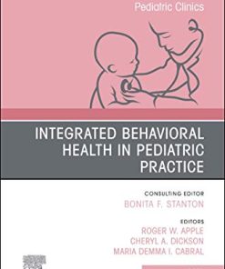 Integrated Behavioral Health in Pediatric Practice, An Issue of Pediatric Clinics of North America (Volume 68-3) (The Clinics: Internal Medicine, Volume 68-3) (PDF)