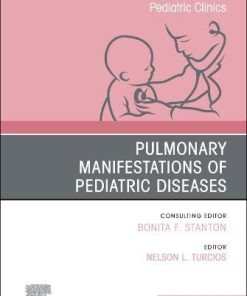 Pulmonary Manifestations of Pediatric Diseases, An Issue of Pediatric Clinics of North America (Volume 68-1) (The Clinics: Internal Medicine, Volume 68-1) (PDF)
