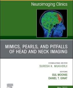 Mimics, Pearls and Pitfalls of Head & Neck Imaging, An Issue of Neuroimaging Clinics of North America (Volume 32-2) (The Clinics: Internal Medicine, Volume 32-2) (PDF)