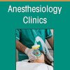 Obstetrical Anesthesia, An Issue of Anesthesiology Clinics (Volume 39-4) (The Clinics: Internal Medicine, Volume 39-4) (PDF)