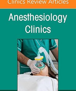 Obstetrical Anesthesia, An Issue of Anesthesiology Clinics (Volume 39-4) (The Clinics: Internal Medicine, Volume 39-4) (PDF)