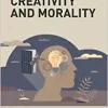 Creativity and Morality (Explorations in Creativity Research) (PDF)