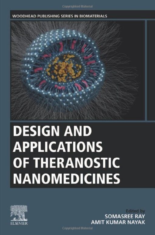 Design and Applications of Theranostic Nanomedicines (Woodhead Publishing Series in Biomaterials) (EPUB) Design and Applications of Theranostic Nanomedicines (Woodhead Publishing Series in Biomaterials) (EPUB)