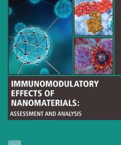 Immunomodulatory Effects of Nanomaterials: Assessment and Analysis (Woodhead Publishing Series in Biomaterials) (PDF)