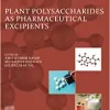 Plant Polysaccharides as Pharmaceutical Excipients, 1st edition (EPUB)