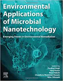 Environmental Applications of Microbial Nanotechnology: Emerging Trends in Environmental Remediation (PDF)