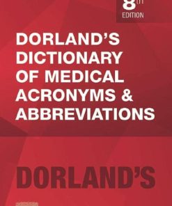 Dorland’s Dictionary of Medical Acronyms and Abbreviations, 8th Edition (Dictionary of Medical Acronyms & Abbreviations) (PDF)
