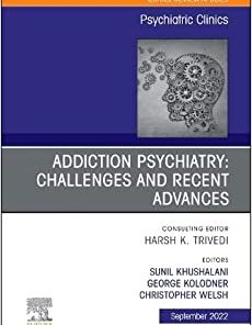 Addiction Psychiatry: Challenges and Recent Advances, An Issue of Psychiatric Clinics of North America (Volume 45-3) (The Clinics: Internal Medicine, Volume 45-3) (PDF)