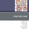 Fracture Care , An Issue of Orthopedic Clinics (Volume 52-4) (The Clinics: Orthopedics, Volume 52-4) (PDF)