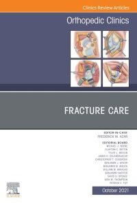 Fracture Care , An Issue of Orthopedic Clinics (Volume 52-4) (The Clinics: Orthopedics, Volume 52-4) (PDF)