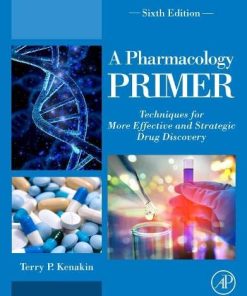 A Pharmacology Primer: Techniques for More Effective and Strategic Drug Discovery, 6th Edition (PDF)