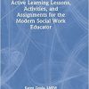 Active Learning Lessons, Activities, and Assignments for the Modern Social Work Educator (EPUB)