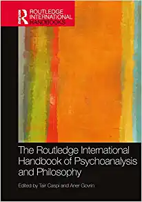 The Routledge International Handbook of Psychoanalysis and Philosophy (Routledge International Handbooks), 1st edition (PDF)