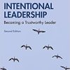 Intentional Leadership: Becoming a Trustworthy Leader, 2nd Edition (Leadership: Research and Practice) (EPUB) Intentional Leadership: Becoming a Trustworthy Leader, 2nd Edition (Leadership: Research and Practice) (EPUB)