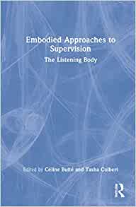 Embodied Approaches to Supervision: The Listening Body (EPUB)