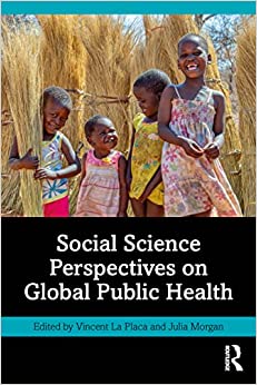 Social Science Perspectives on Global Public Health (EPUB) Social Science Perspectives on Global Public Health (EPUB)