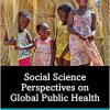 Social Science Perspectives on Global Public Health (PDF)