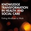 Knowledge Transformation in Health and Social Care (EPUB)