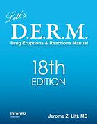 Litt’s Drug Eruptions & Reactions Manual, 18th Edition (Drug Eruption Reference Manual)