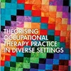 Theorising Occupational Therapy Practice in Diverse Settings (EPUB)