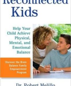 Reconnected Kids: Help Your Child Achieve Physical, Mental, and Emotional Balance (MOBI)