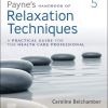 Payne’s Handbook of Relaxation Techniques: A Practical Guide for the Health Care Professional, 5th edition (PDF)