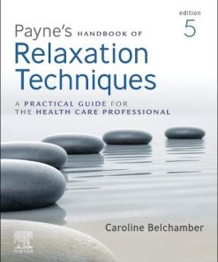 Payne’s Handbook of Relaxation Techniques: A Practical Guide for the Health Care Professional, 5th edition (PDF)