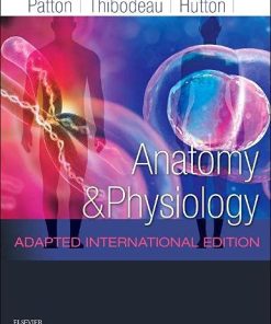 Anatomy and Physiology, Adapted International Edition (Patton) (PDF)