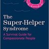 The Super-Helper Syndrome (EPUB)