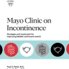 Mayo Clinic on Incontinence Strategies and treatments for improving bladder and bowel control (EPUB)