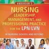 Anderson’s Nursing Leadership, Management, and Professional Practice For The LPN/LVN In Nursing School and Beyond, 5th Edition (PDF)