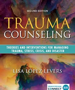 Trauma Counseling, Second Edition: Theories and Interventions for Managing Trauma, Stress, Crisis, and Disaster (PDF)