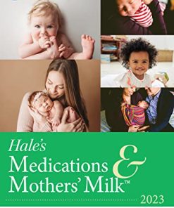 Hale’s Medications & Mothers’ Milk 2023: A Manual of Lactational Pharmacology (PDF)