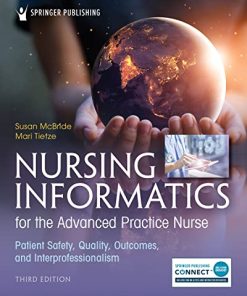 Nursing Informatics for the Advanced Practice Nurse, Third Edition: Patient Safety, Quality, Outcomes, and Interprofessionalism (PDF)